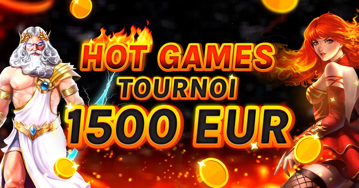 🏆 Tournoi Hot Games de 1.500 € ! 🏆