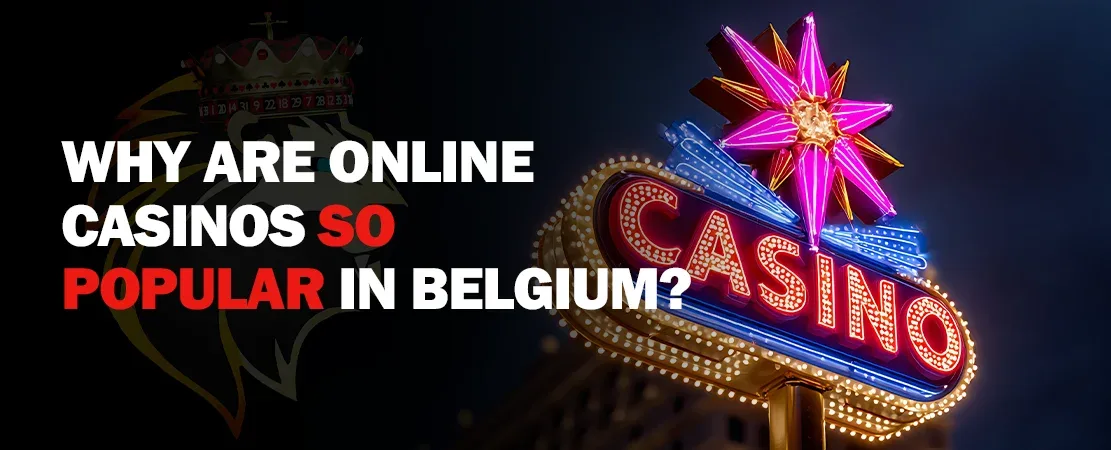 Why have online casinos Belgium become so popular?