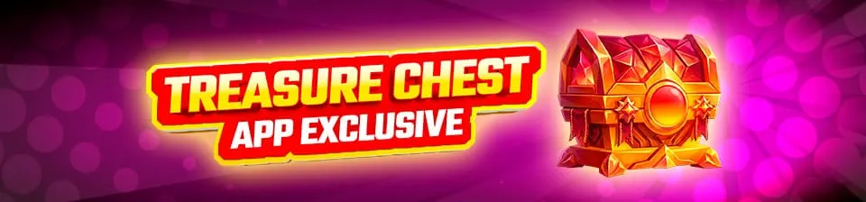 Every Saturday, open the Treasure Chest for a chance to unlock a big promotion.