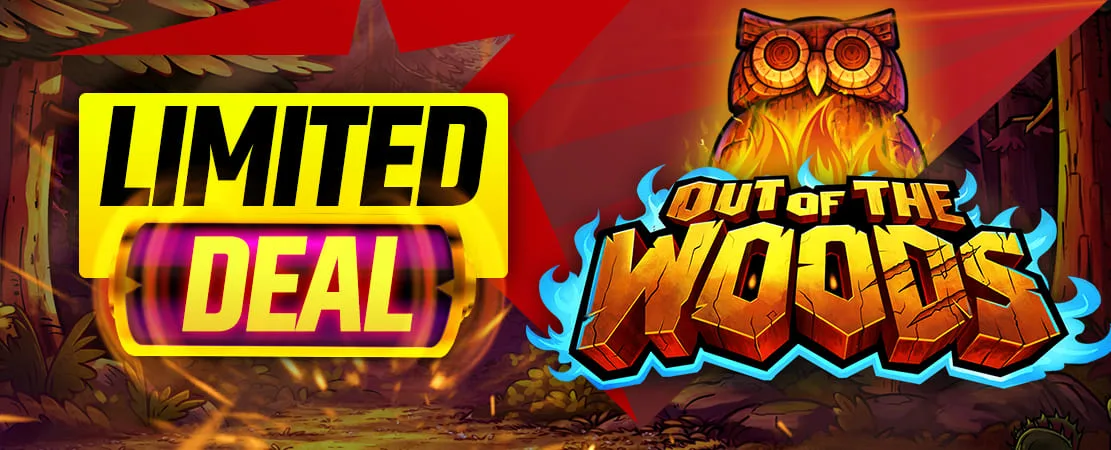 🦉 Xtra Payout Limited Deal | Out of the Woods