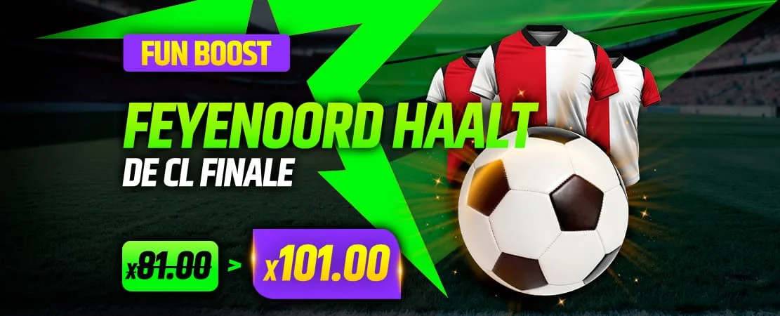 Fun Boost: Feyenoord haalt de finale van de Champions League! Krijg 101x je inzet!