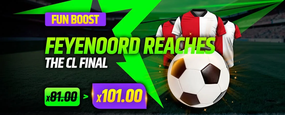Fun Boost: Feyenoord reaches the Champions League final! Get 101x your stake!
