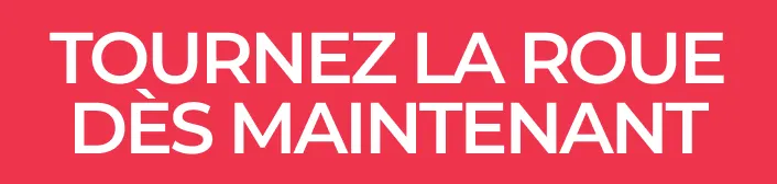 TOURNEZ LA ROUE DES MAINTENANT