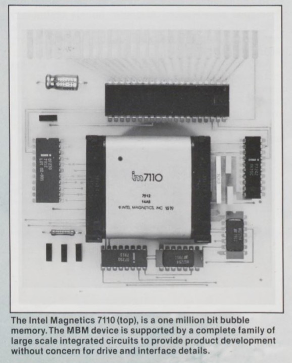 Intel released the 7110 along with a complete family of supporting products that would let developers implement it in their systems without needing to learn about the technical intricacies of bubble memories. 