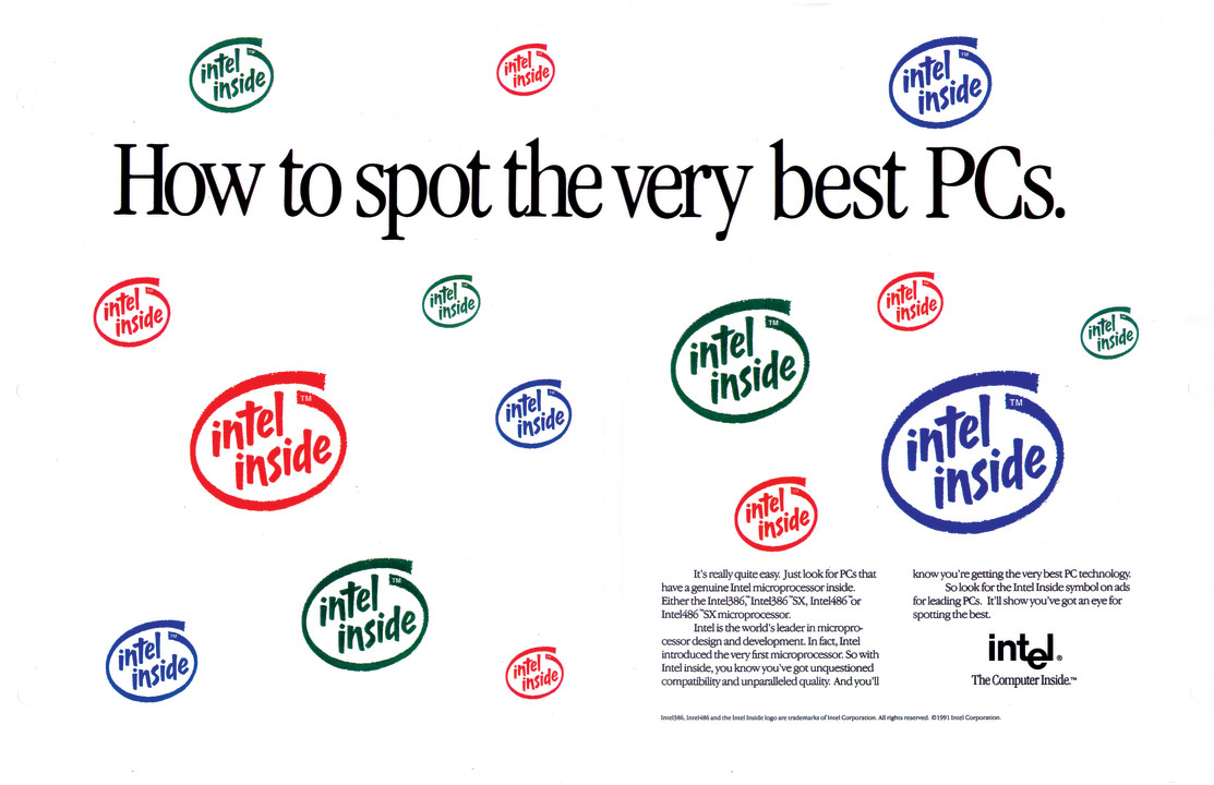 The Intel Inside sticker told people their computer was powered by a genuine Intel processor. The logo first appeared in the "measles" ad above, which helped people understand the importance of having a computer that promised "Intel Inside."