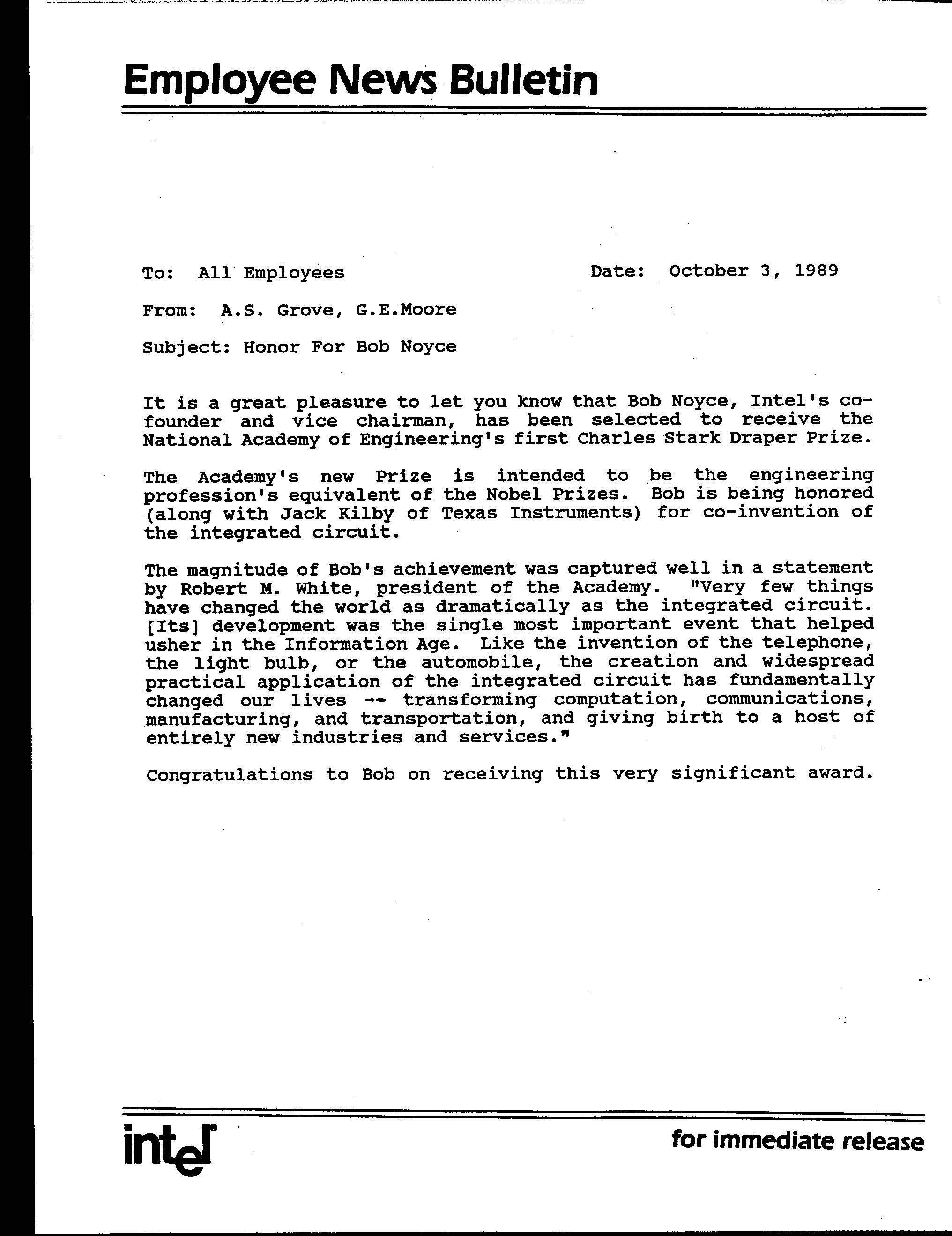 Intel's announcment of Robert Noyce's selection for the Charles Stark Draper Prize didn't need to brag. It just needed to quote the President of the National Academy of Engineering commenting on the integrated circuit's revolutionary impact on technology and modern life. 