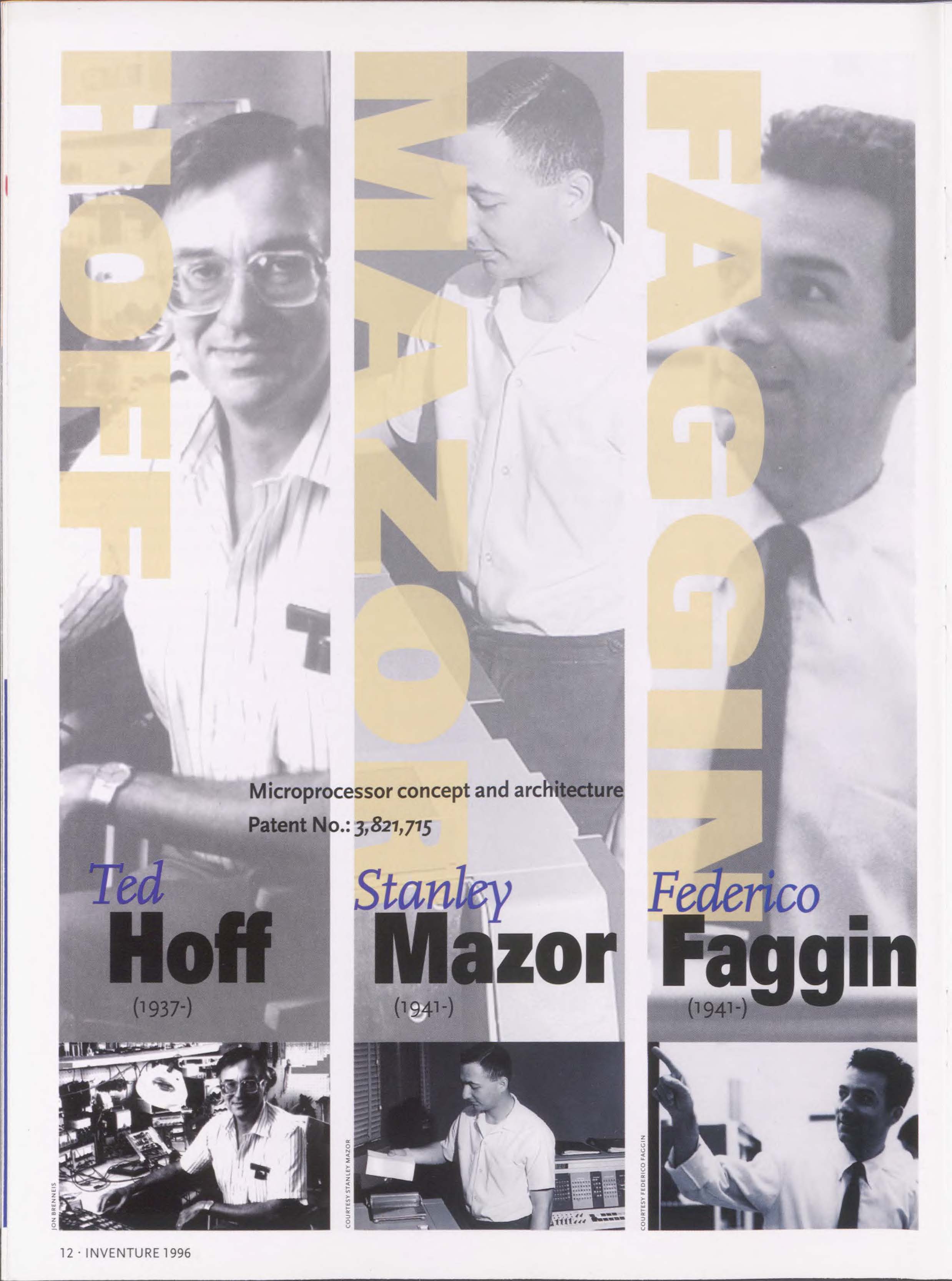 At the time of their induction, only 120 other men and women, including Intel co-founder Robert Noyce, had been honored at the Inventors Hall of Fame.