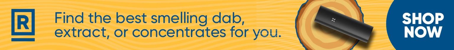 Find the best smelling dab, extract, or concentrates for you.