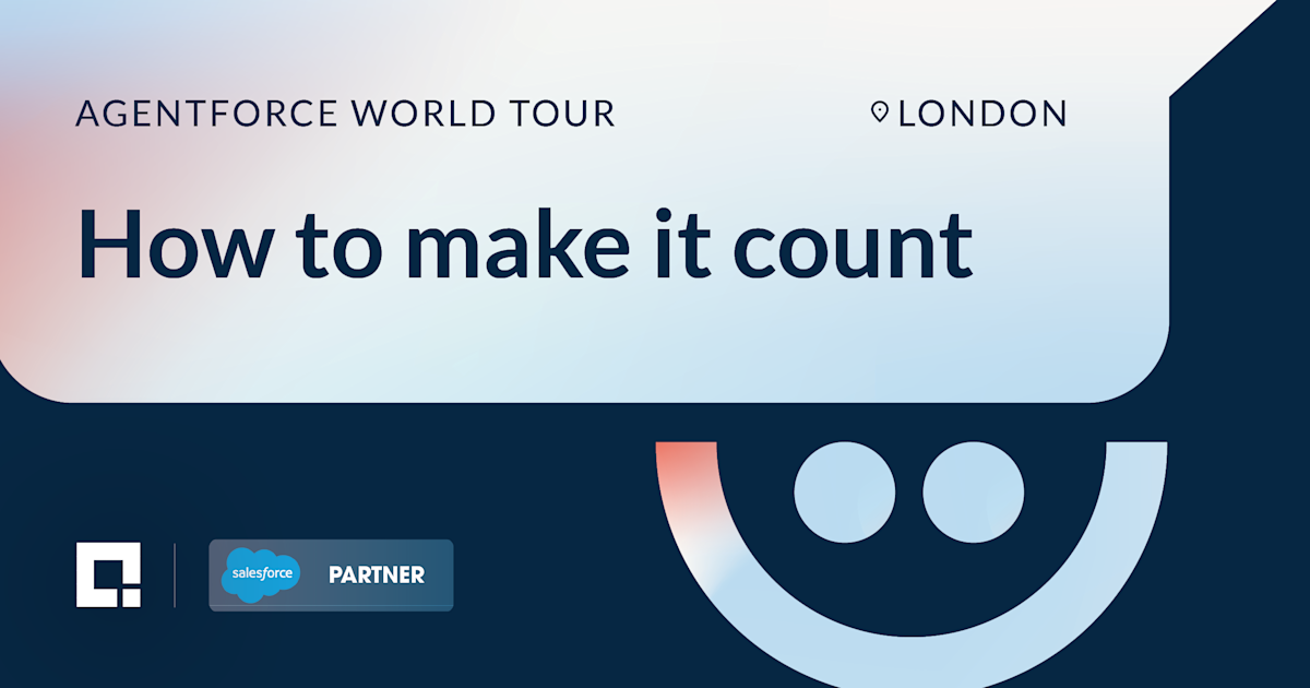 Agentforce World Tour London: How to make every moment count