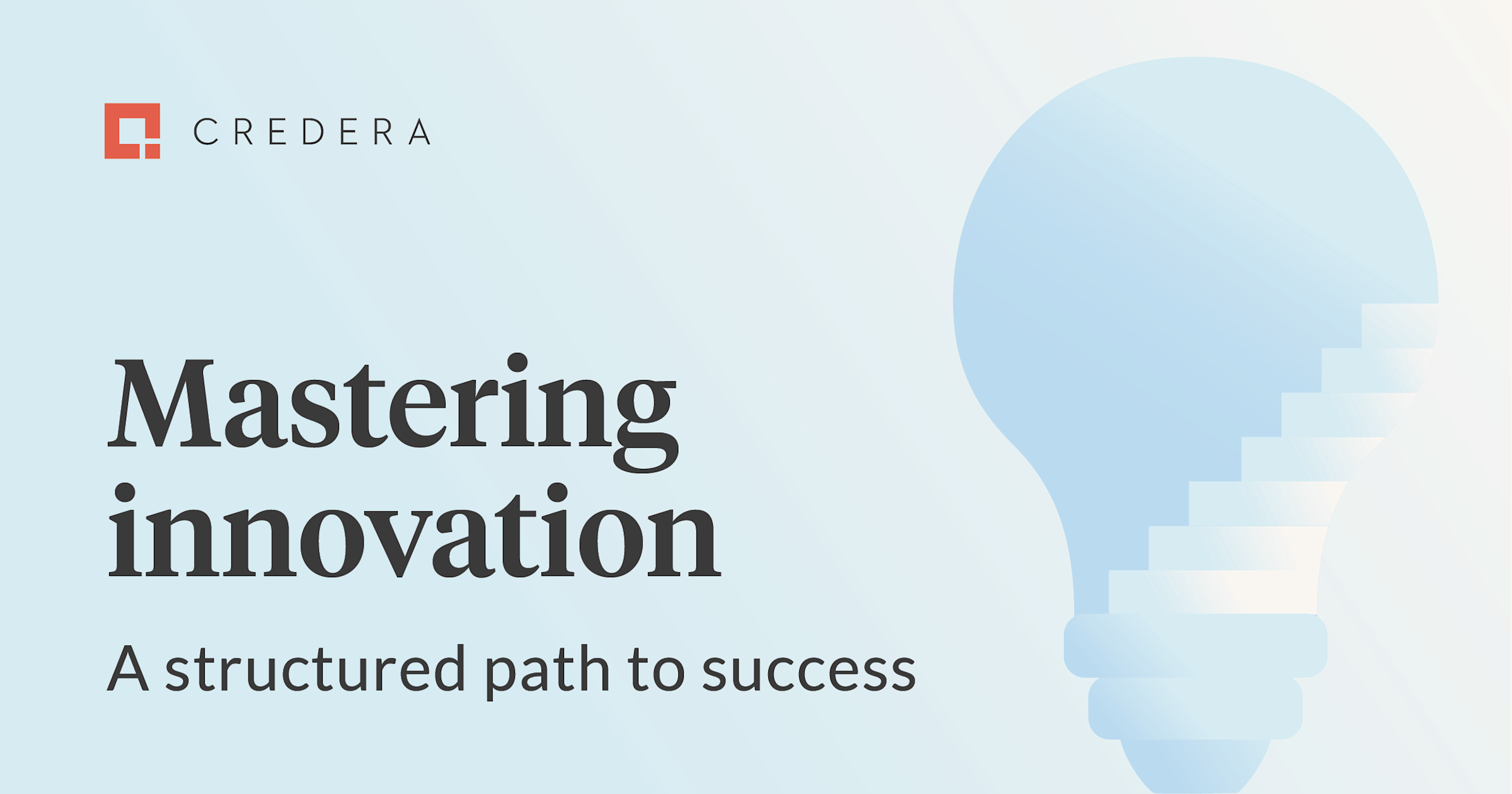 Mastering Innovation: A structured path to success | Credera