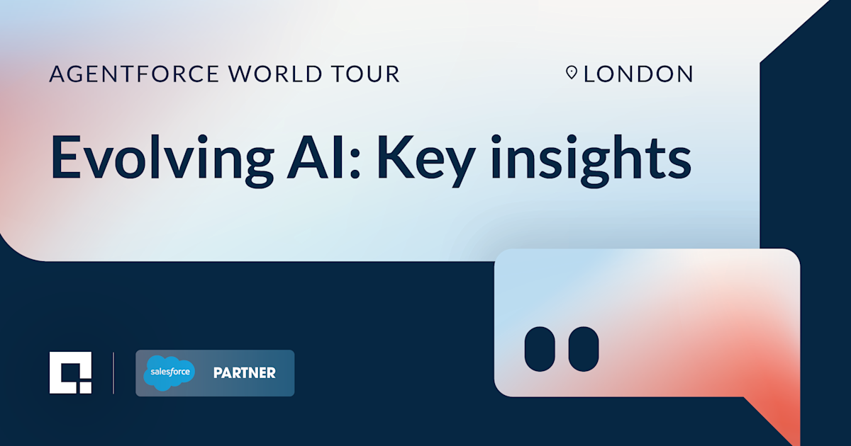 Evolving AI: Insights from Agentforce World Tour London