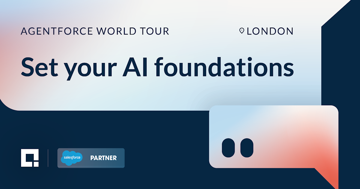 Set your AI foundations at Agentforce World Tour London