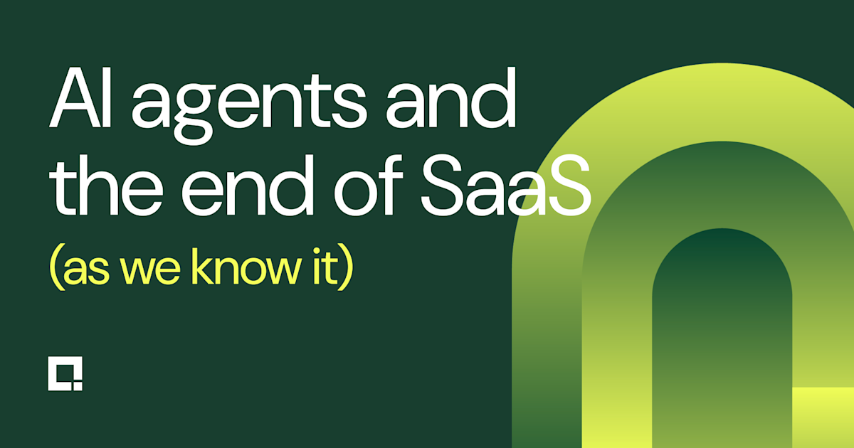 AI agents and the end of SaaS as we know it: A deep dive