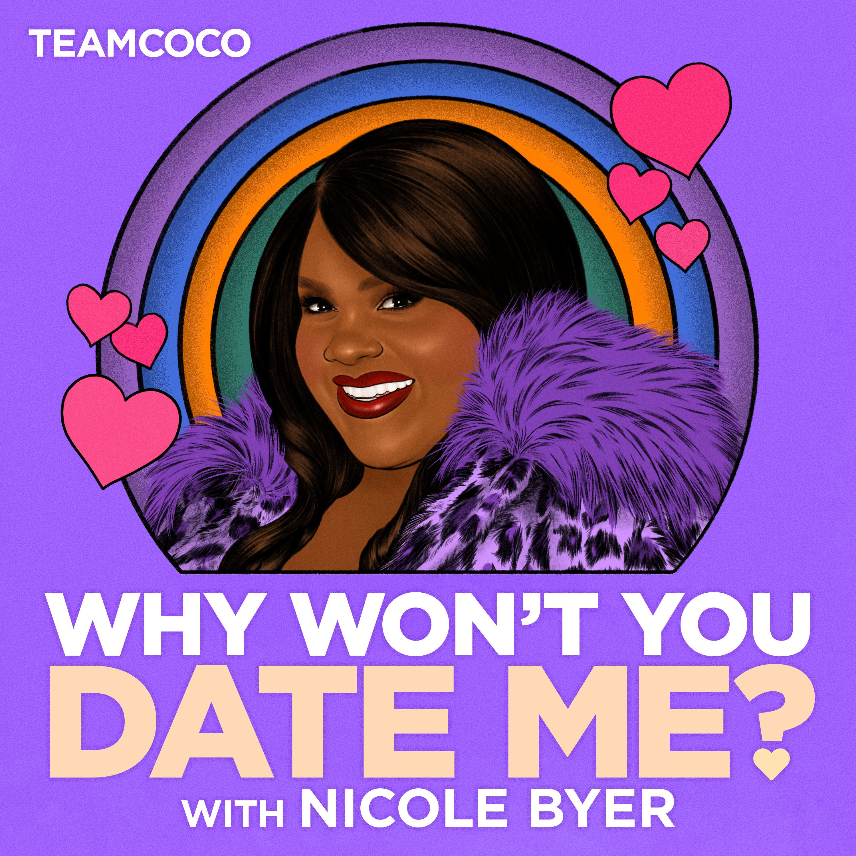 Why Wont You Date Me? with Nicole Byer LiSTNR image