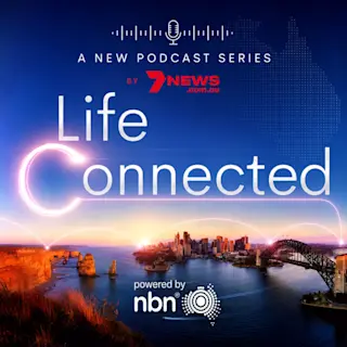 Life Connected: A 7NEWS Podcast