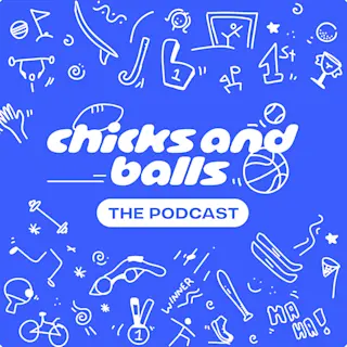 Chicks & Balls The Podcast