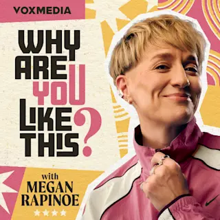 Why Are You Like This? with Megan Rapinoe