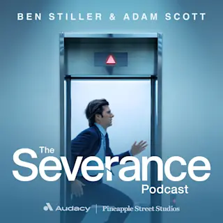 Introducing The Severance Podcast with Ben Stiller & Adam Scott