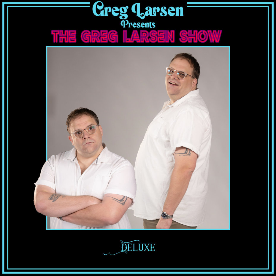 The Greg Larsen Show