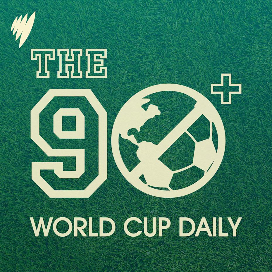 World Cup Daily | The 90+ Podcast