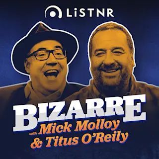 Bizarre with Mick Molloy and Titus O’Reily