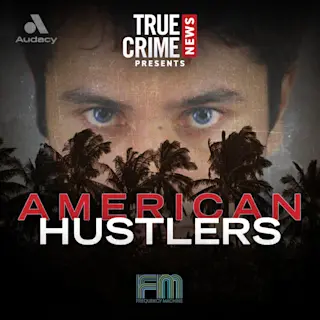 True Crime News Presents: American Hustlers