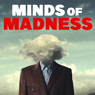 The Minds of Madness
