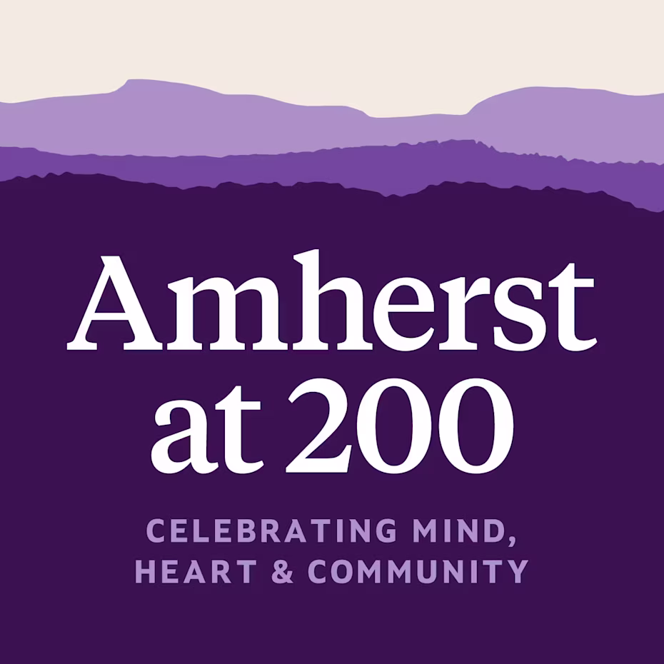 Amherst at 200: Celebrating Mind, Heart, and Community