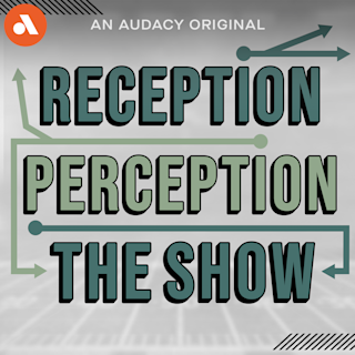 Reception Perception: The Show