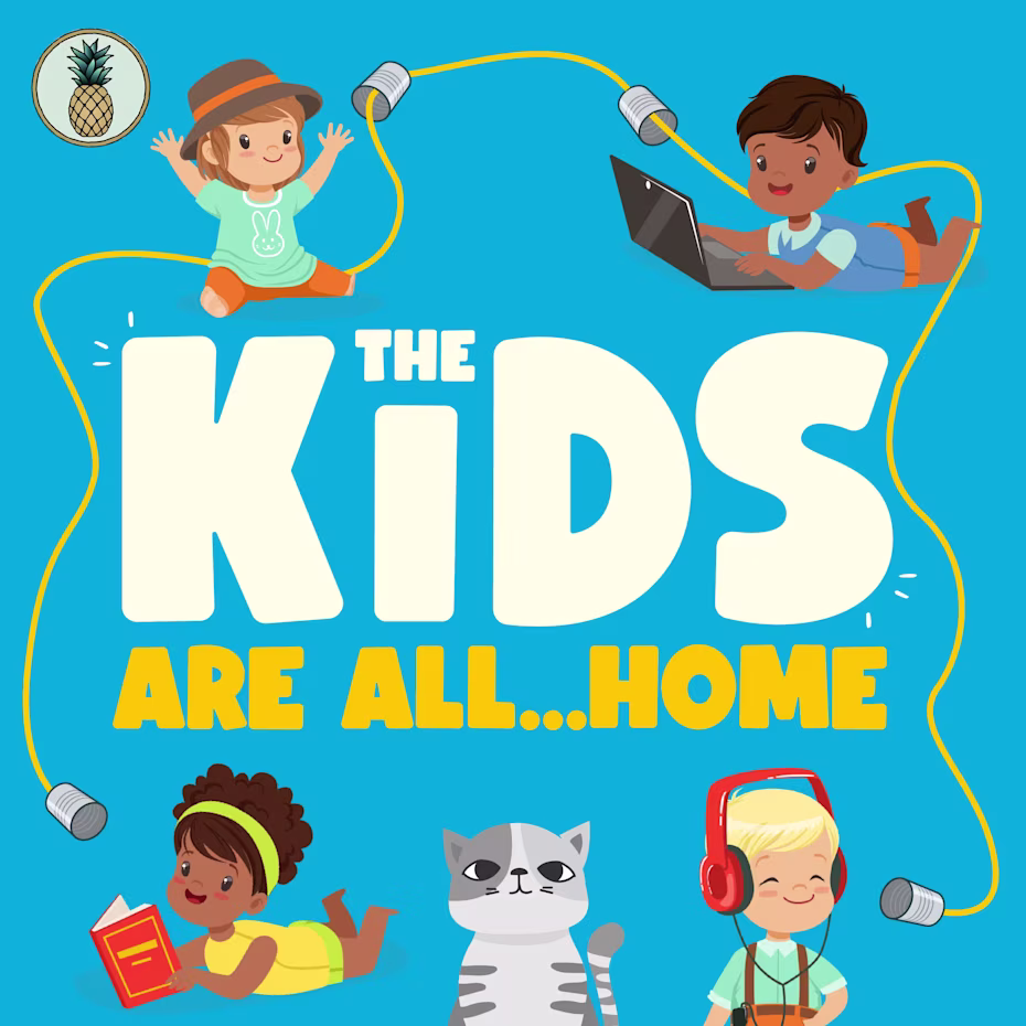 The Kids Are All...Home