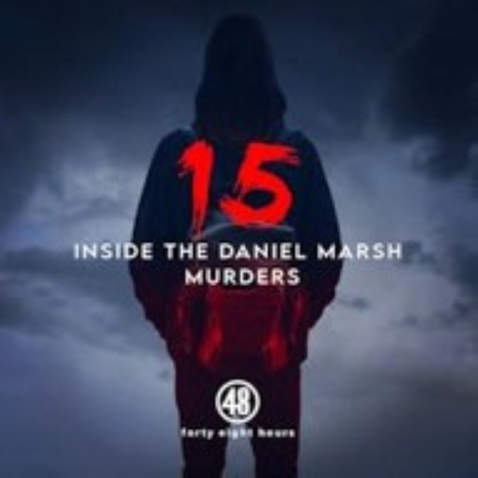 Fifteen: Inside the Daniel Marsh Murders