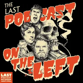 The Last Podcast on the Left