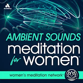 Ambient Sounds Meditation for Women
