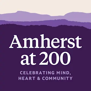 Amherst at 200: Celebrating Mind, Heart, and Community