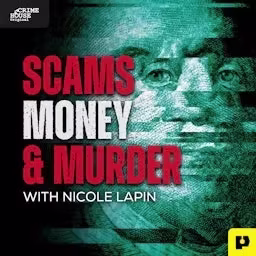 Scams, Money, & Murder