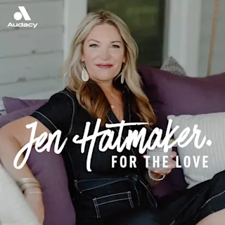 For The Love With Jen Hatmaker Podcast