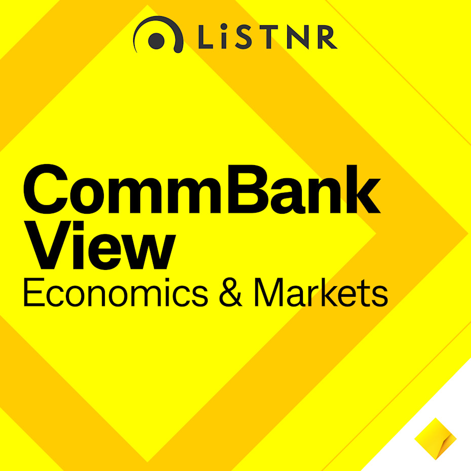 CommBank View: Economics & Markets