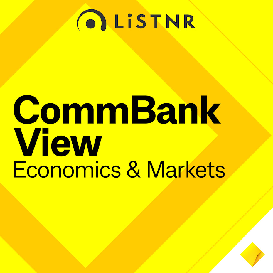 CommBank View: Economics & Markets