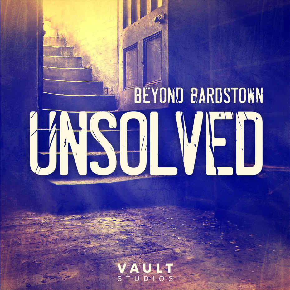 Beyond Bardstown: Unsolved