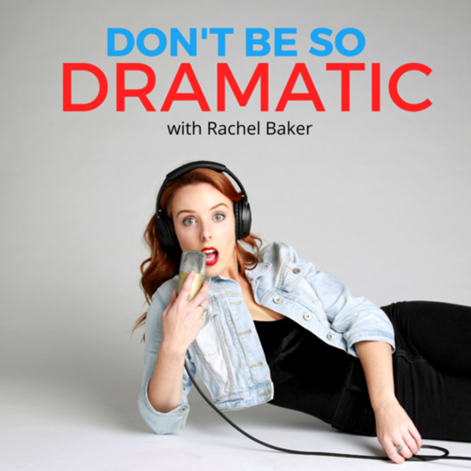 Don't Be So Dramatic