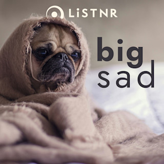 big sad