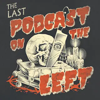 Last Podcast On The Left