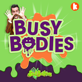 Busy Bodies with Mr Snot Bottom
