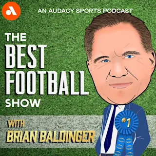 The Best Football Show with Brian Baldinger