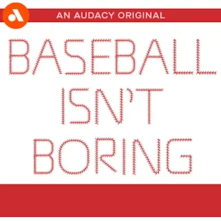 Baseball Isn’t Boring