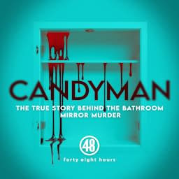Candyman: The True Story Behind The Bathroom Mirror Murder