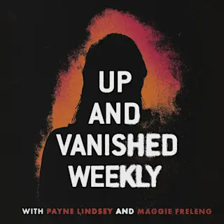Up and Vanished Weekly 