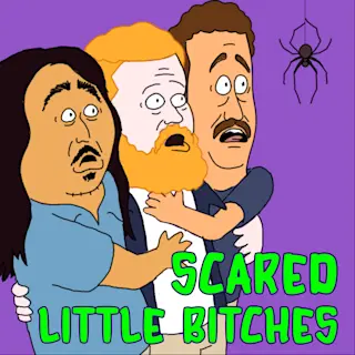 Scared Little Bitches