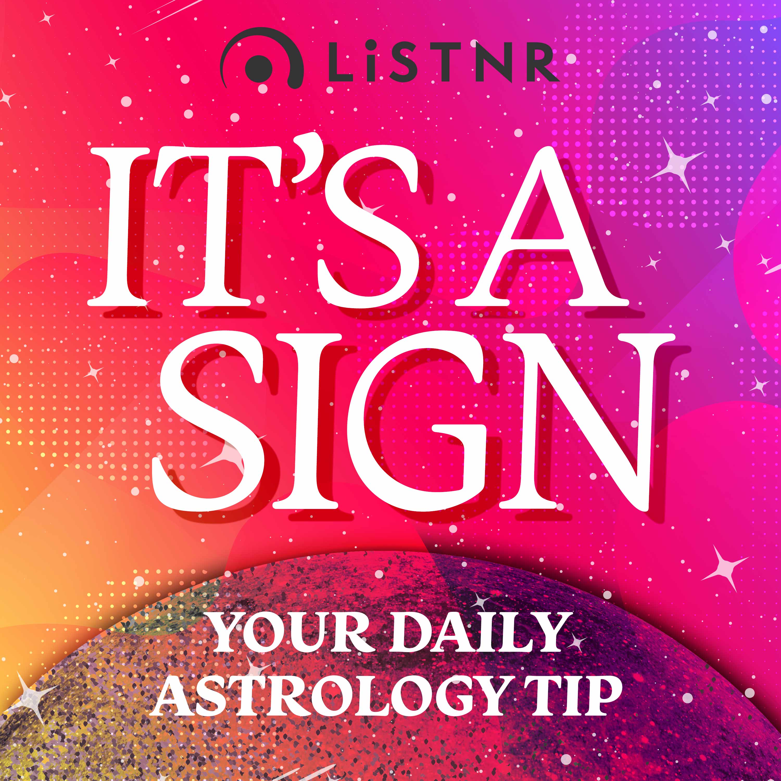 It s a Sign Your Daily Astrology Tip LiSTNR