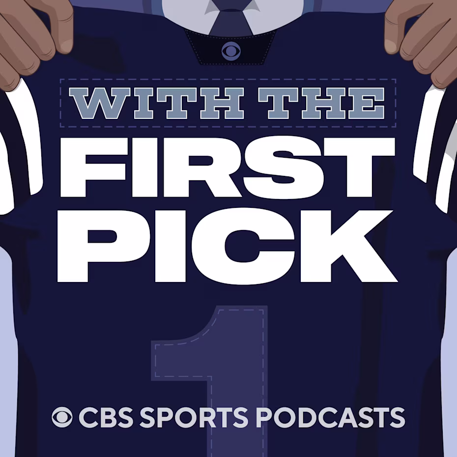 With the First Pick: An NFL Draft Podcast from CBS Sports
